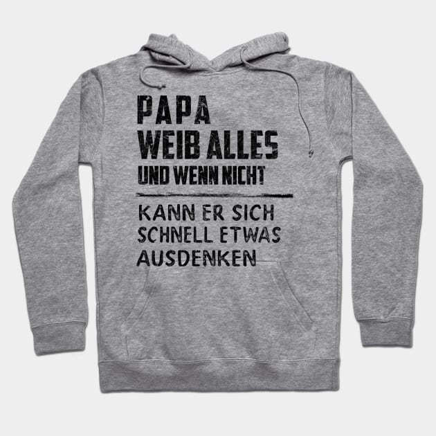 PAPA WEIB ALLES UND WENN NICHT KANN ER SICH SCHNELL ETWAS AUSDENKEN Hoodie by BonnyNowak